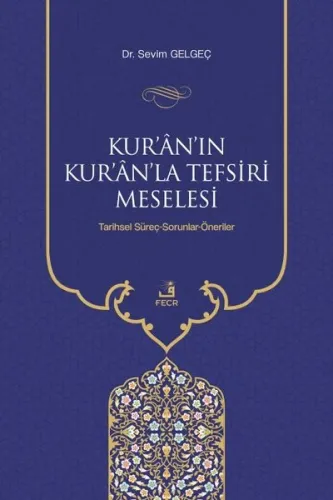 Kur’ân’ın Kur’ân’la Tefsiri Meselesi