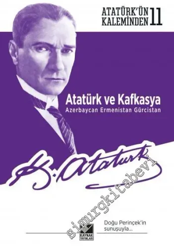 Atatürk ve Kafkasya Azerbaycan Ermenistan Gürcistan -