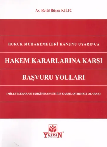Hukuk Muhakemeleri Kanunu Uyarınca Hakem Kararlarına Karşı Başvuru Yolları