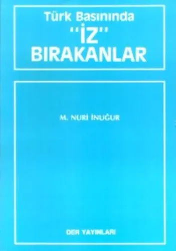 Türk Basınında "İz" Bırakanlar