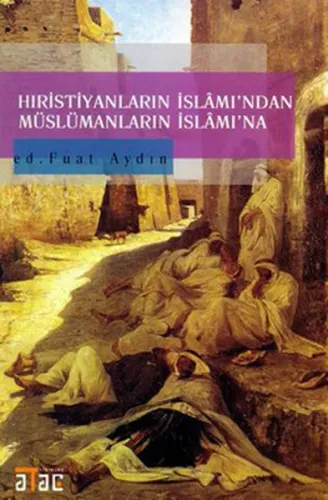 Hıristiyanların İslâm'ından Müslümanların İslâm'ına