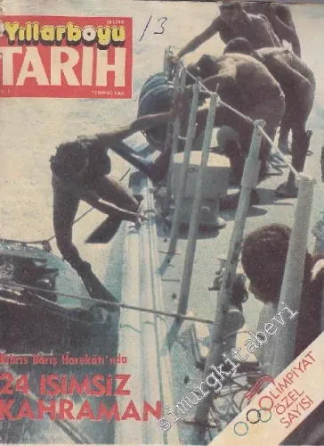 Yıllarboyu Tarih Dergisi - Dosya: Kıbrıs Barış Harekatı'nda 24 İsimsiz Kahraman: Olimpiyat Özel Sayısı - Sayı: 7  5  3  Temmuz