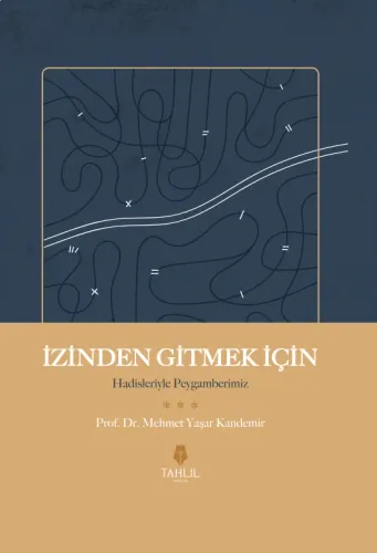 İzinden Gitmek İçin Hadisleriyle Peygamberimiz