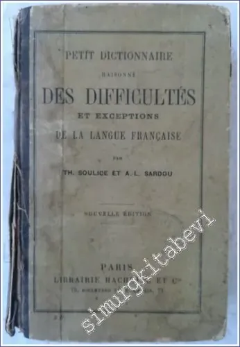 Petit Dictionnaire Raisonné des Difficultés et Exceptions de la Langue Francaise - Nouvelle Édition -        1908