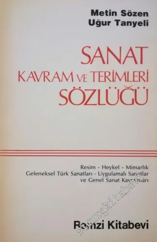 Sanat Kavram ve Terimleri Sözlüğü: Resim Heykel Mimarlık Geleneksel Türk Sanatları Uygulamalı Sanatlar ve Genel Sanat Kavramları -        1986