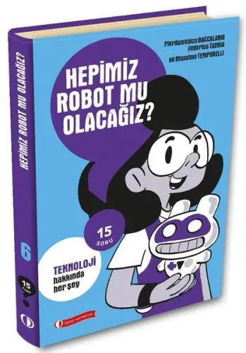 Hepimiz Robot Mu Olacağız ? ;15 Soru Serisi