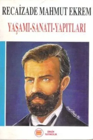 Recaizade Mahmut Ekrem / Yaşamı Sanatı Yapıtları