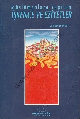 Müslümanlara Yapılan İşkence ve Eziyetler