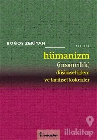 Hümanizm (İnsancılık) Düşünsel İçlem ve Tarihsel Kökenler