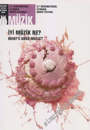31. Uluslararası İstanbul Müzik Festivali = 31st International Istanbul Music Festival - İyi Müzik Ne? -