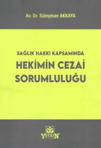 Sağlık Kapsamında Hekimin Cezai Sorumluluğu
