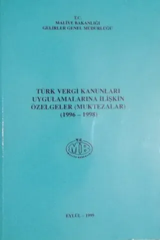 Türk Vergi Kanunları Uygulamalarına İlişkin Özelgeler (Muktezalar) 1996-1998