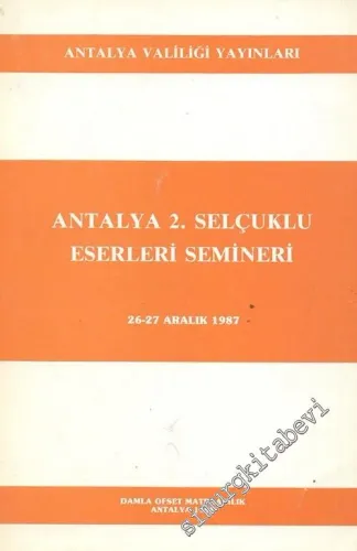 Antalya 2. Selçuklu Eserleri Semineri  -        1988