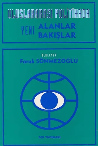 ULUSLARARASI POLİTİKADA YENİ ALANLAR YENİ BAKIŞLAR