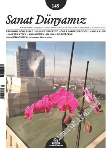 Sanat Dünyamız: Kültür ve Sanat Dergisi - Dosya: Sanatı Anlamak - Sayı: 145      Kasım - Aralık