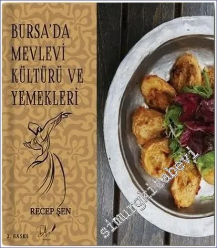 Bursa'da Mevlevi Kültürü ve Yemekleri  -        2023