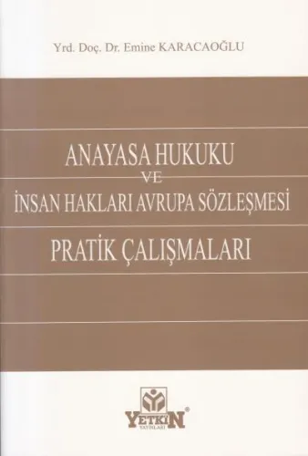 Anayasa Hukuku ve İnsan Hakları Avrupa Sözleşmesi Pratik Çalışmaları