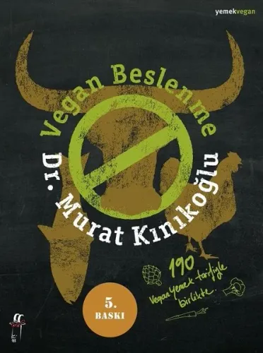 Vegan Beslenme; 190 Vegan Yemek Tarifiyle Birlikte