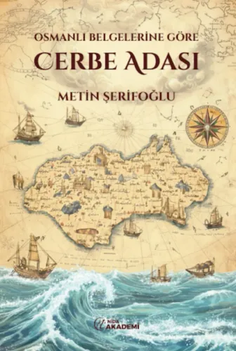 OSMANLI BELGELERINE GÖRE CERBE ADASI
