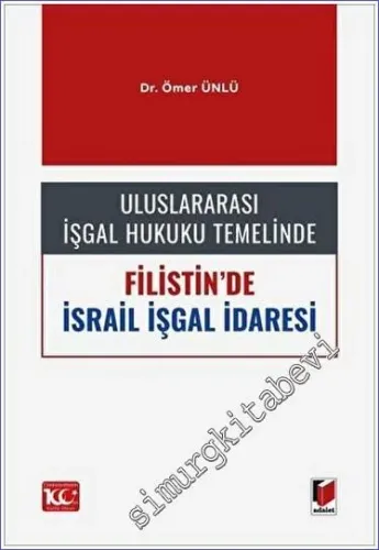 Uluslararası İşgal Hukuku Temelinde Filistin'de İsrail İşgal İdaresi -