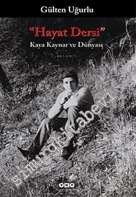 Hayat Dersi Kaya Kaynar ve Dünyası -