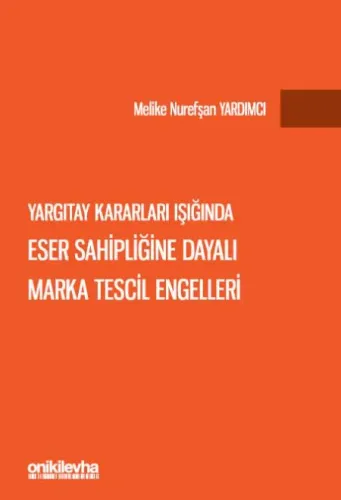 Eser Sahipliğine Dayalı Marka Tescil Engelleri