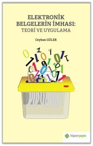 Elektronik Belgelerin İmhası: Teori ve Uygulama
