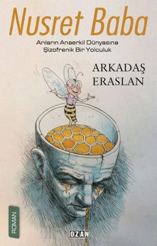 Nusret Baba; Arıların Anaerkil Dünyasına Şizofrenik Bir Yolculuk