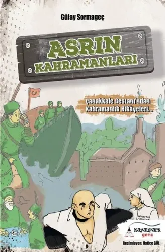 Asrın Kahramanları; Çanakkale Destanından Kahramanlık Hikayeleri