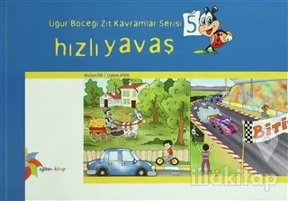 Uğur Böceği Zıt Kavramlar Serisi 5 : Hızlı Yavaş