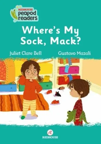 Where's My Sock Mack? Redhouse Peapod Readers Juliet Clare Bell  Redhouse Yayınları 9789754131314