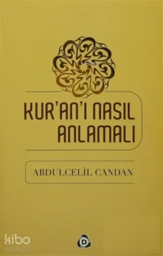 Kur'an'ı Nasıl Anlamalı