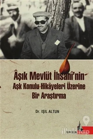 Aşık Mevlüt İhsani'nin Aşk Konulu Hikayeleri Üzerine Bir Araştırma