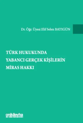 Türk Hukukunda Yabancı Gerçek Kişilerin Miras Hakkı
