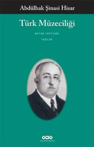 Türk Müzeciliği Abdülhak Şinasi Hisar