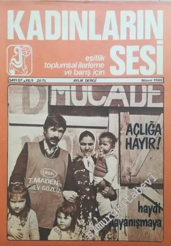 Kadınların Sesi Dergisi : Eşitilik Toplumsal İlerleme ve Barış İçin Aylık Dergi - Sayı : 57    Yıl : 5  Nisan 1980