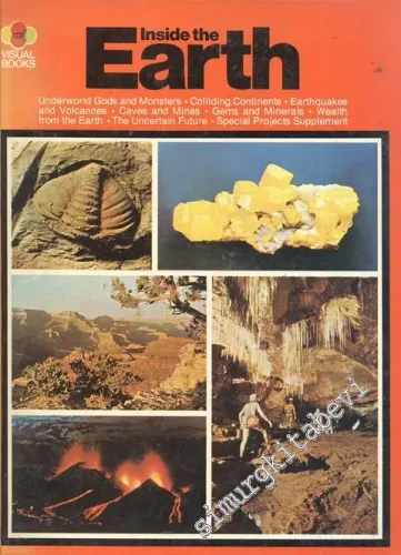 Inside The Earth: Underworld Gods and Monsters, Colliding Continents, Earthquakes and Volcanoes, Caves and Mines, Gems and Minerals, Wealth From The Earth, The Uncertain Future, Special Projects Supplement -