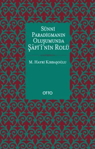 Sünni Paradigmanın Oluşumunda Şafi'i'nin Rolü