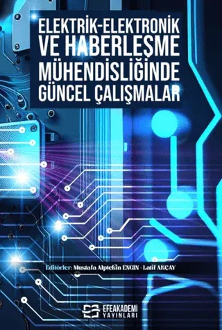 Elektrik Elektronik ve Haberleşme Mühendisliğinde Güncel Çalışmalar