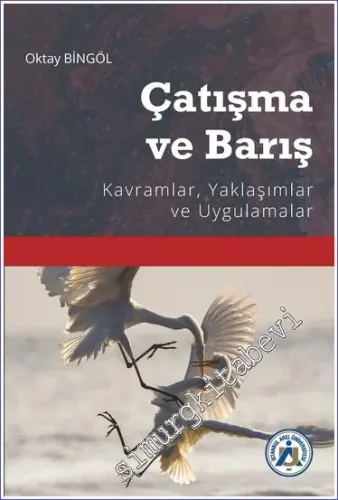 Çatışma ve Barış : Kavramlar Yaklaşımlar ve Uygulamalar -         2022