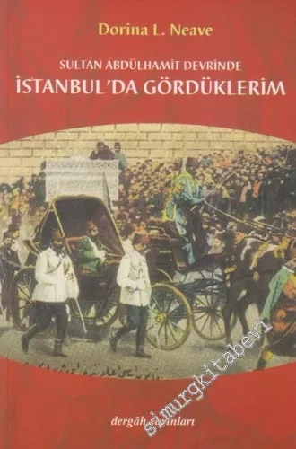 Sultan Abdülhamit Devrinde İstanbul'da Gördüklerim -         2008