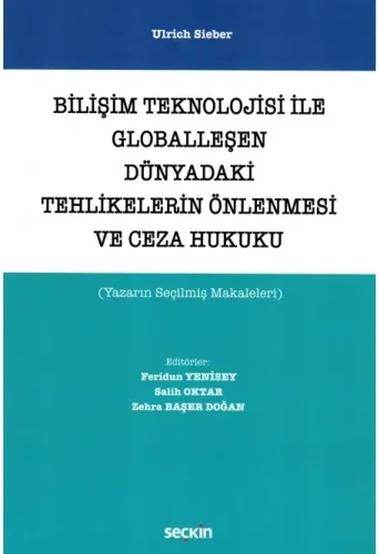 Bilişim Teknolojisi ile Globalleşen Dünyadaki Tehlikelerin Önlenmesi ve Ceza Hukuku