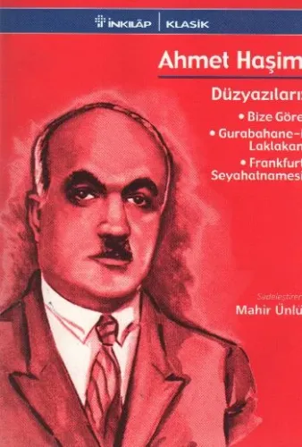 Ahmet Haşim - Düzyazıları; Bize Göre, Gurabahane-i Laklakan, Frankfurt Seyahatnamesi