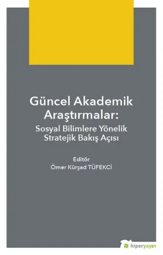 Güncel Akademik Araştırmalar Sosyal Bilimlere Yönelik Stratejik Bakış Açısı