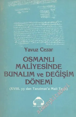 Osmanlı Maliyesinde Bunalım ve Değişim Dönemi (18. Yüzyıldan Tanzimat'a Mali Tarih) -