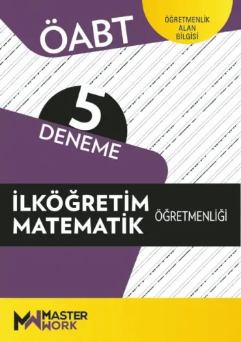 MasterWork Yayınları ÖABT İlköğretim Matematik Öğretmenliği 5 Deneme