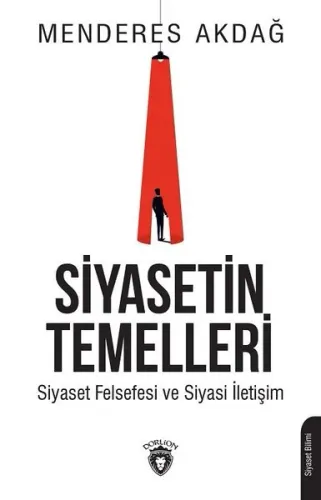 Siyasetin Temelleri; Siyaset Felsefesi ve Siyasi İletişim