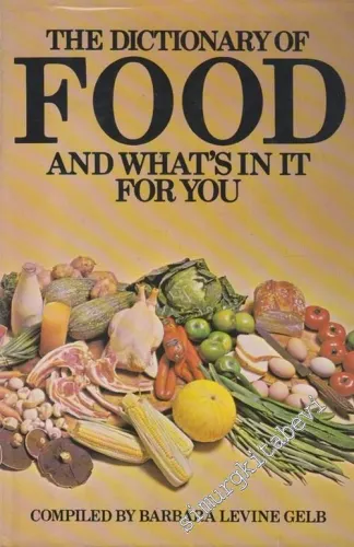 The Dictionary of Food and What's in it for You CİLTLİ -        1978