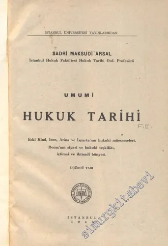 Umumi Hukuk Tarihi: Eski Hindi, İran, Atina ve İsparta'nın Hukuki Müesseseleri Roma'nın Siyasi ve Hukuki Teşkilatı, İçtimai ve İktisadi Bünyesi -