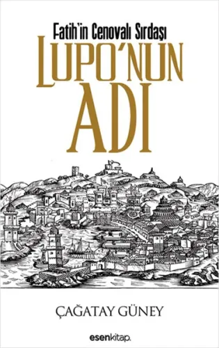 Fatih'in Cenovalı Sırdaşı - Lupo'nun Adı